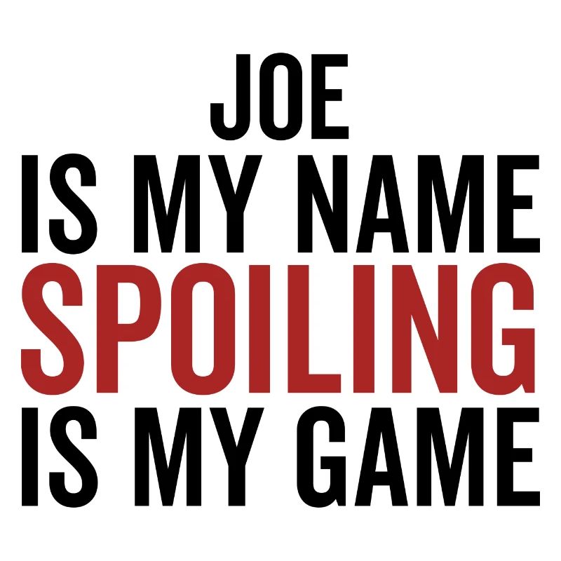 Joe est mon nom Spoiling est mon jeu