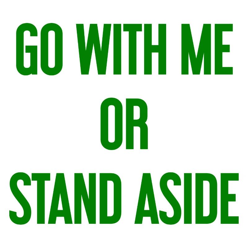 Geh mit oder beiseite