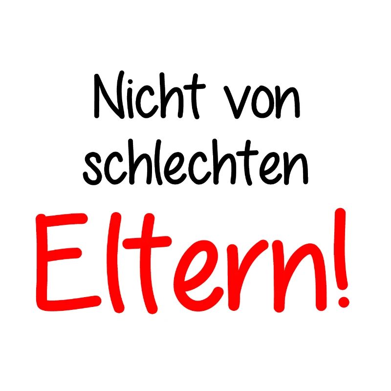 Nicht von schlechten Eltern - Kind - Mutter Vater