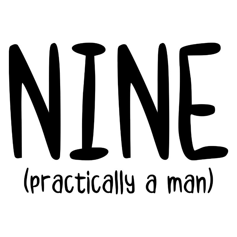 Nine Practically a Man
