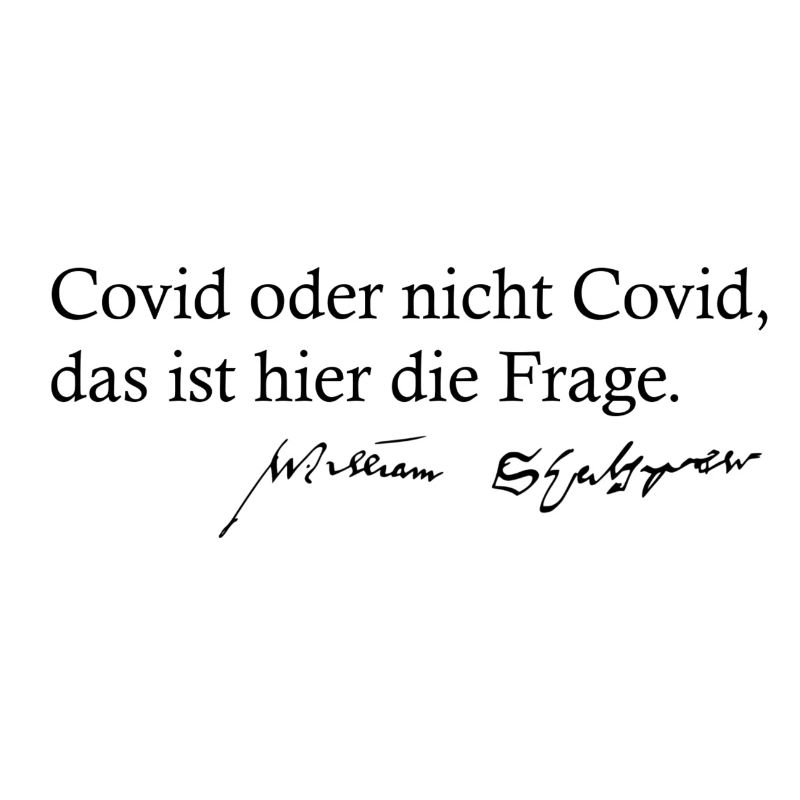 Covid oder nicht Covid das ist hier die Frage