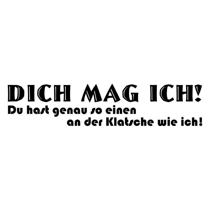 Dich mag ich