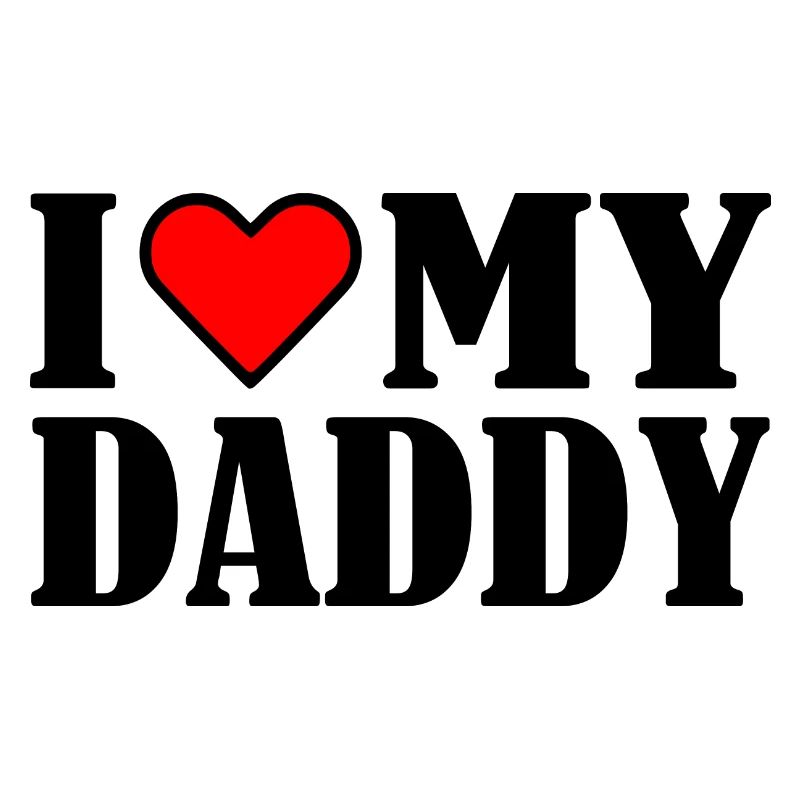 I love my daddy