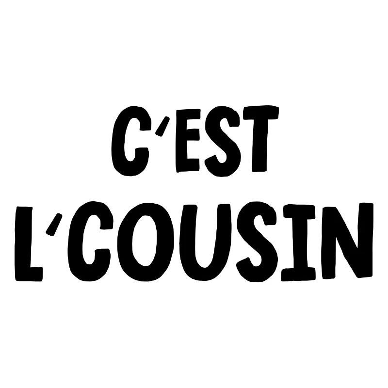 c'est l'cousin