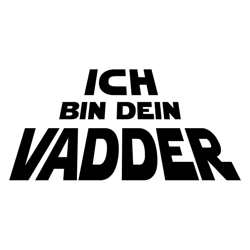Ich bin dein Vadder