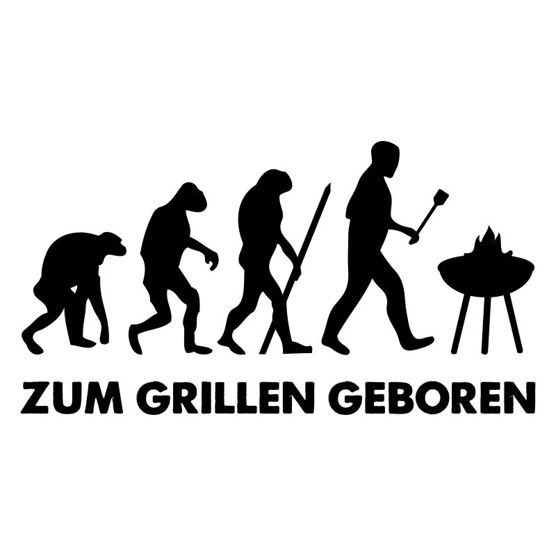 Zum Grillen geboren Grill Evolution