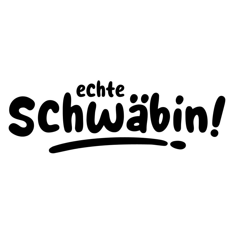 Echte Schwäbin!