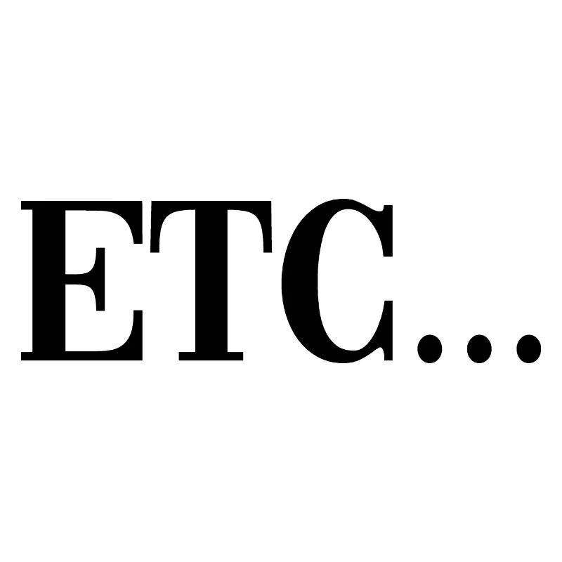 etc - et cetera - etcetera - and so forth - slogan
