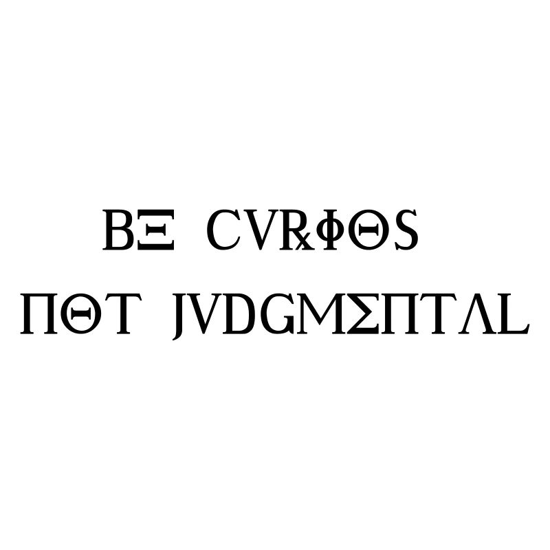 Be curious not judgemental - Design