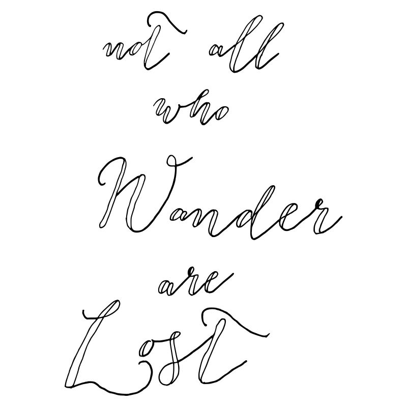 Not all who wander are lost, hell