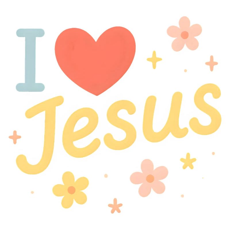 I love Jesus