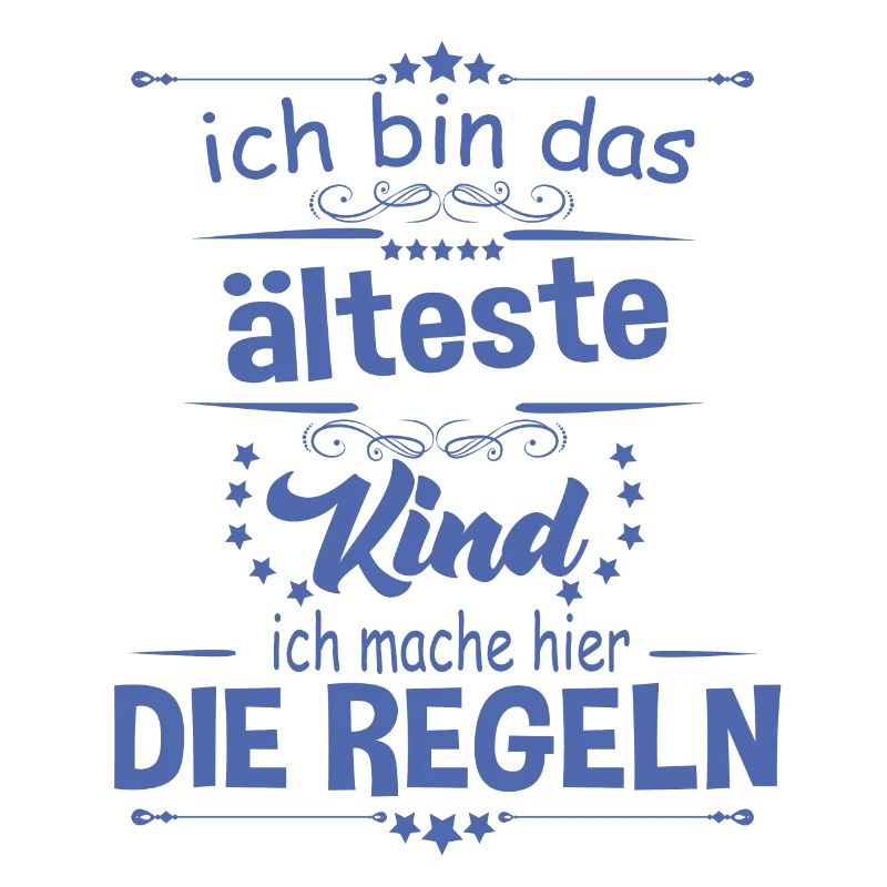 Ich bin das älteste Kind ich mache hier die Regeln