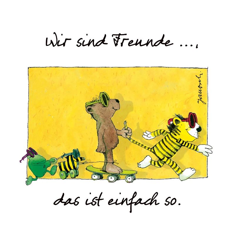 Janoschs 'Wir sind Freunde, das ist einfach so.'