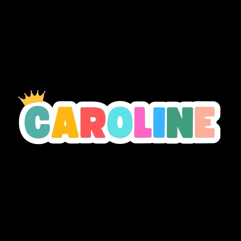 Caroline! Customizable