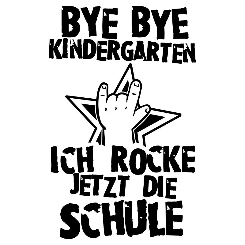 Bye Bye Kindergarten ich rocke jetzt die Schule