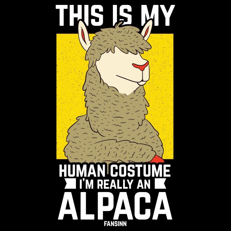 This Is My Human Costume I'm Really An Alpaca