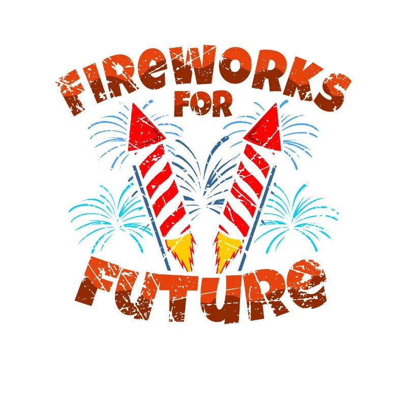 Fireworks For Future Pyro Pyromane Pyrotechniker