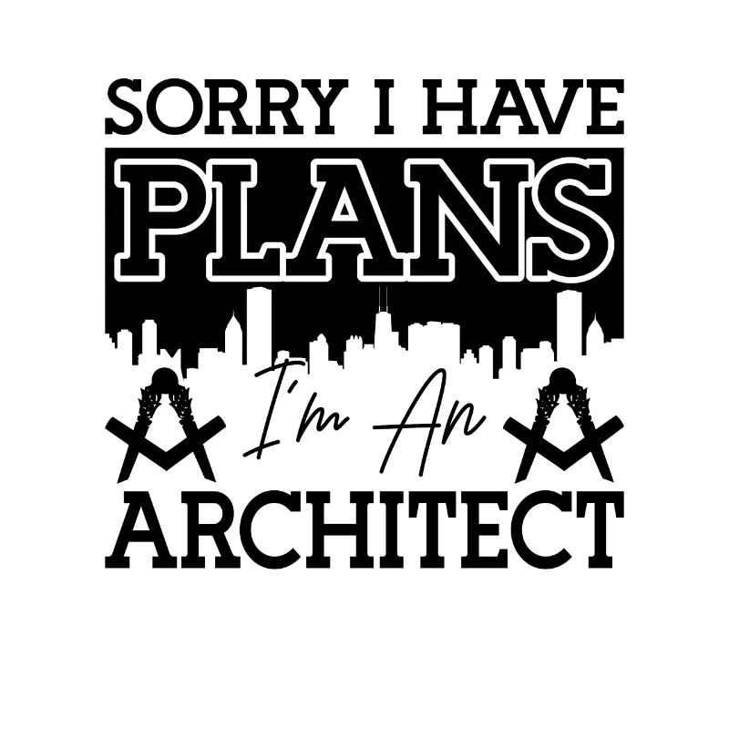 Sorry I Have Plans Architect Architecture Engineer