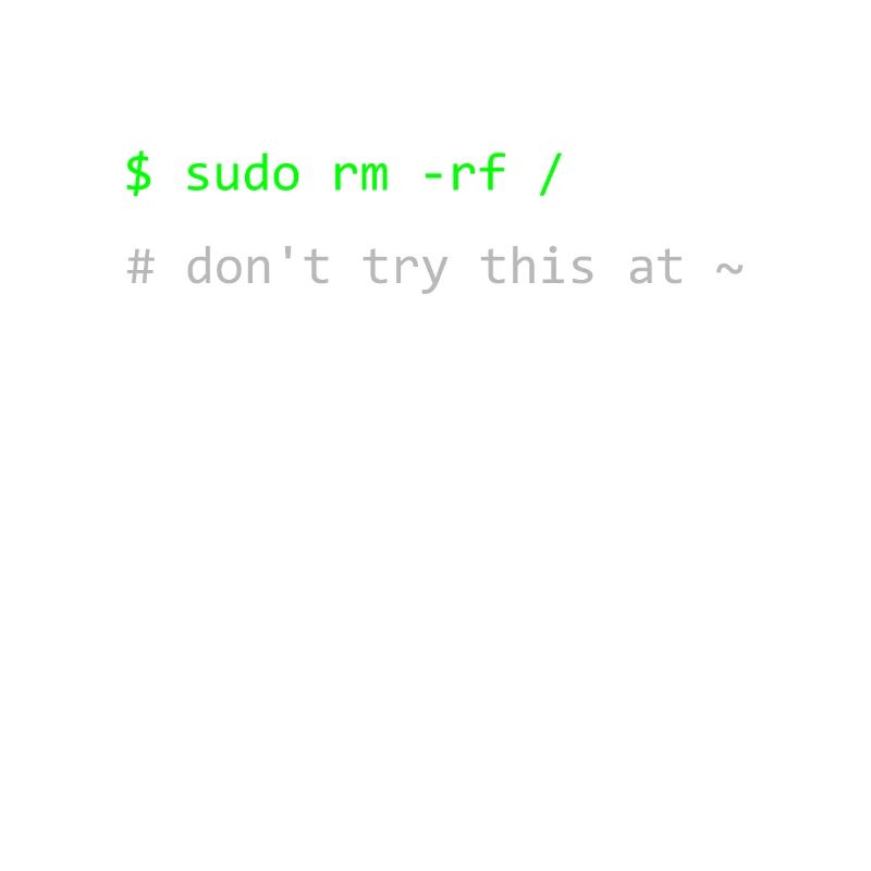 Linux joke sudo rm -rf Don't try this at home