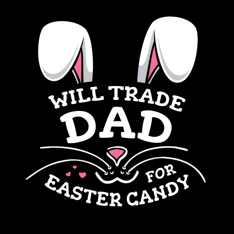 Will Trade Dad For Easter Candy