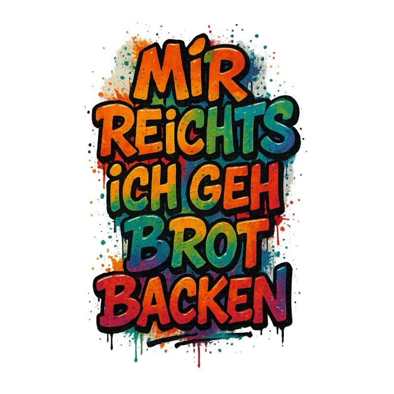 I've had enough, I'm going to bake bread