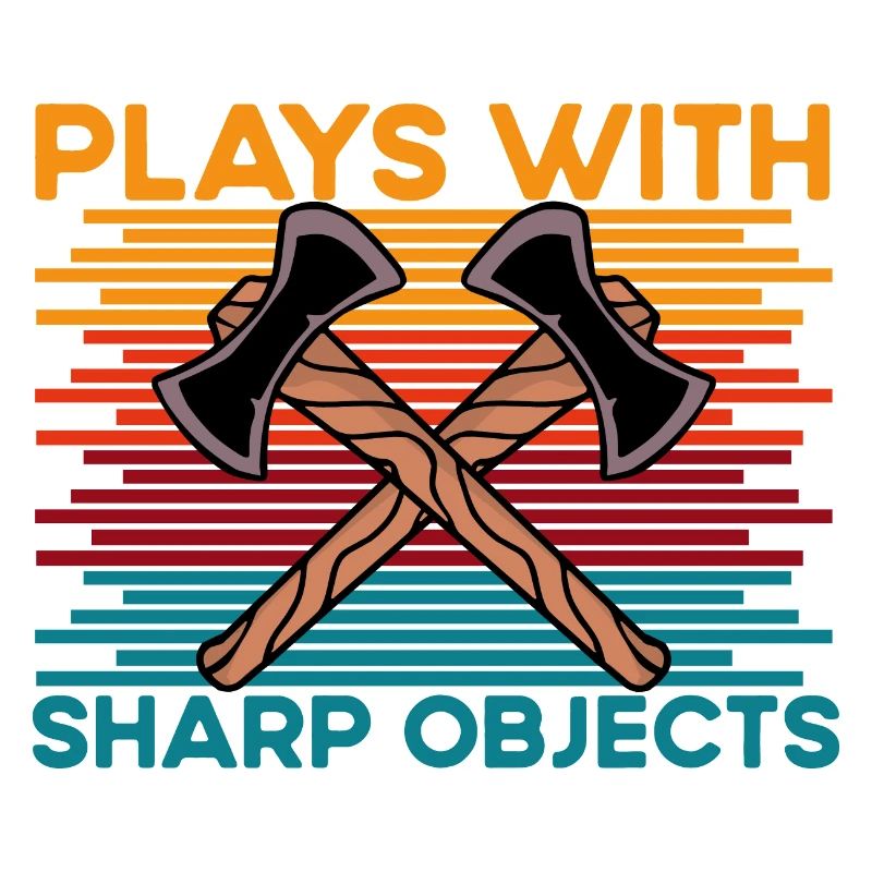 Axe Throwing plays with sharp objects funny saying