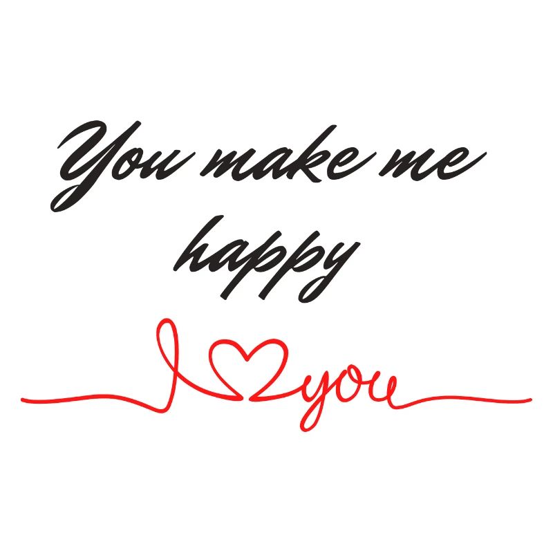 Tu me rends heureux je t’aime