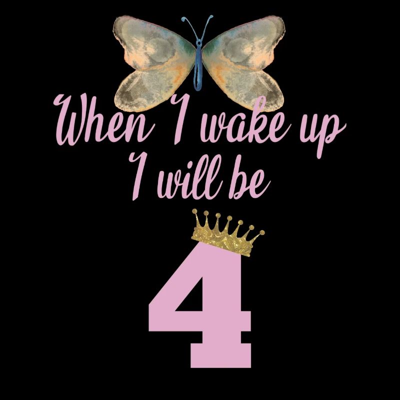 When i wake up i will be 4