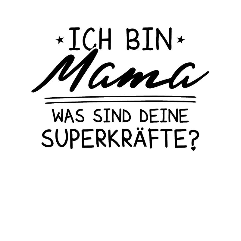 Ich Bin Mama Was SInd Deine Superkräfte?