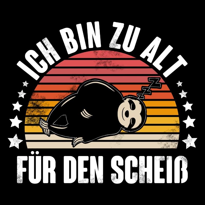 Faultier Ich Bin zu Alt Für Den Scheiß