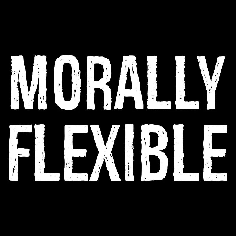 morally flexible