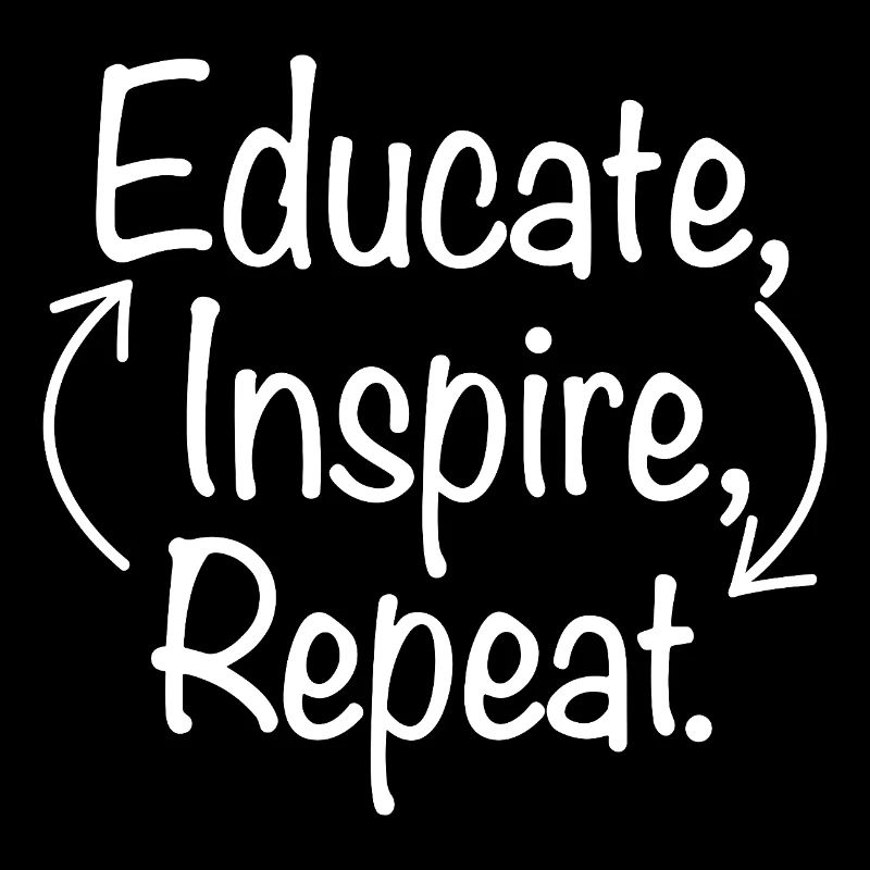 Educate Inspire Repeat Lehrer Lehrerin Spruch  
