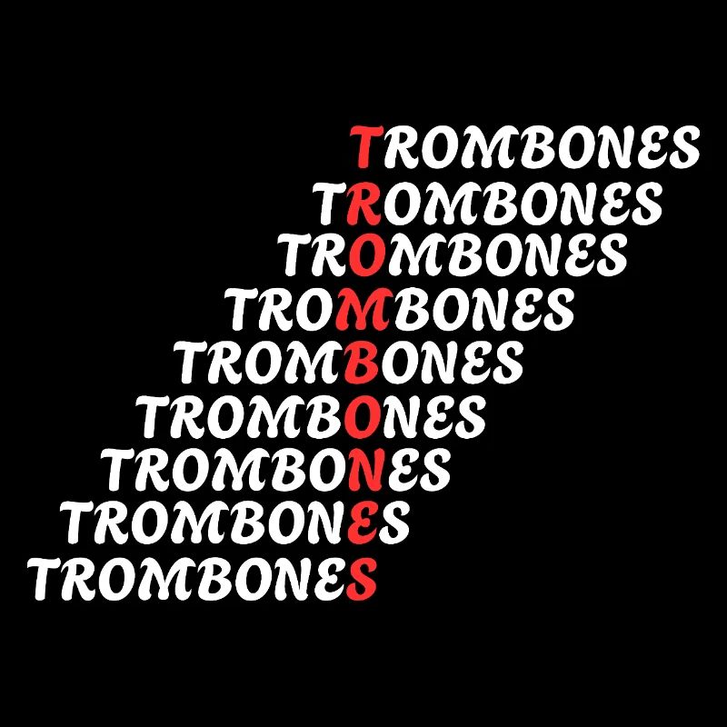 TROMBONES