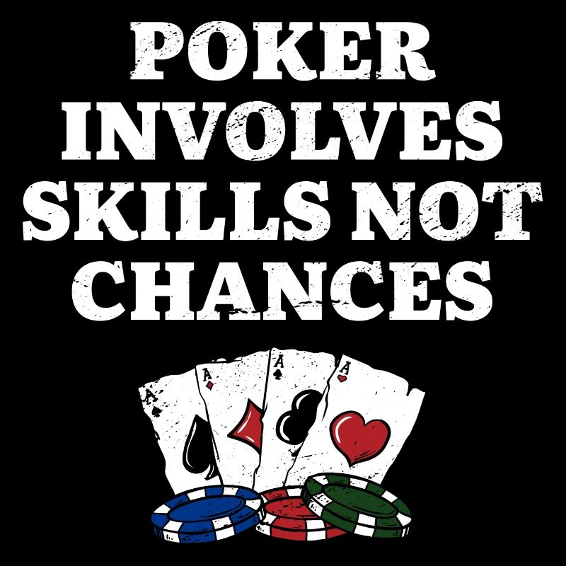 Poker Involves Skills not Chances Poker Player