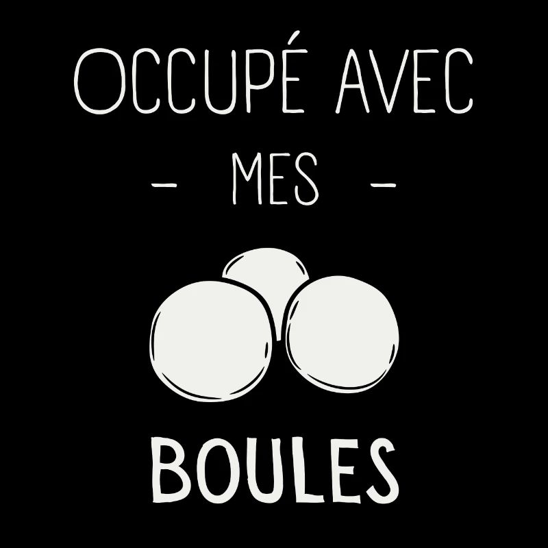 Occupé Avec Mes Boules
