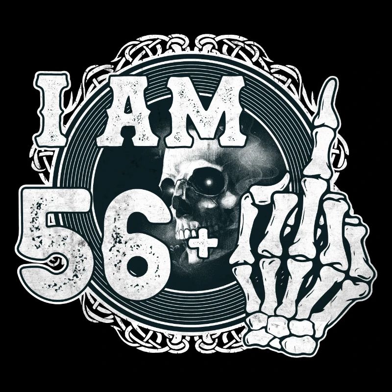 I'm 56 plus 1 middle finger Skull funny 57th