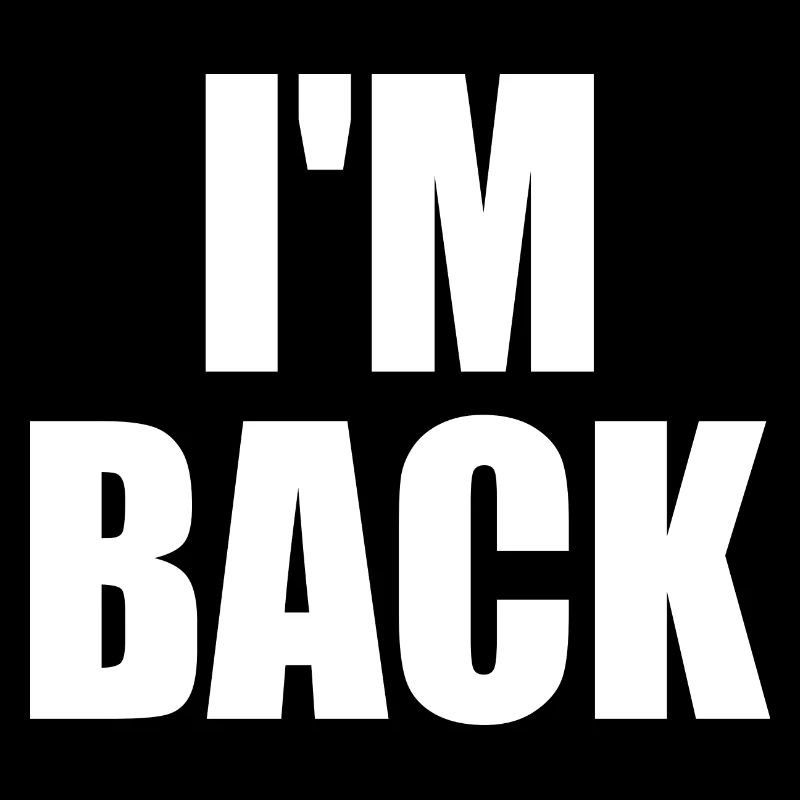 I'm back