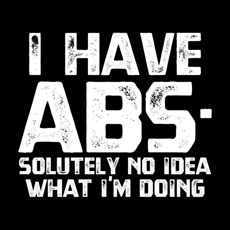 I HAVE ABS