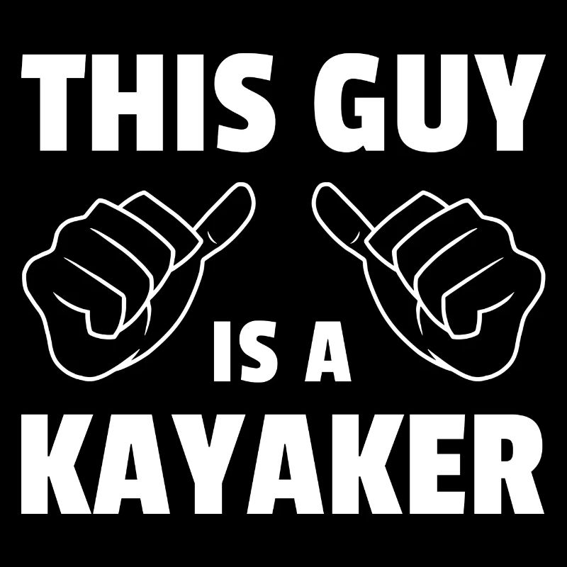 This Guy Is A Kayaker Rowing Kayaking Canoe Rower