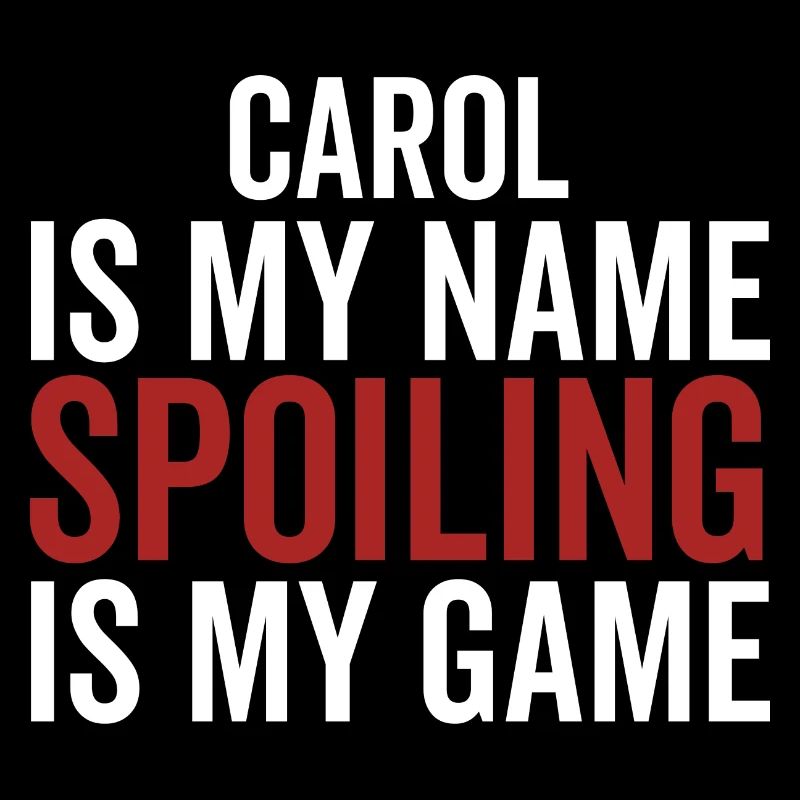 Carol est mon nom Spoiling est mon jeu