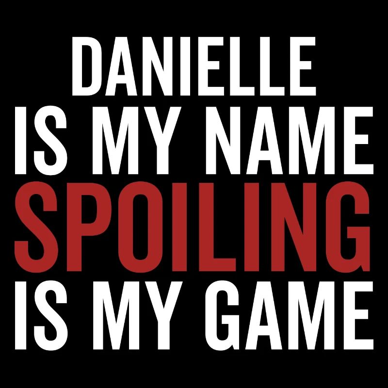 Danielle est mon nom Spoiling est mon jeu