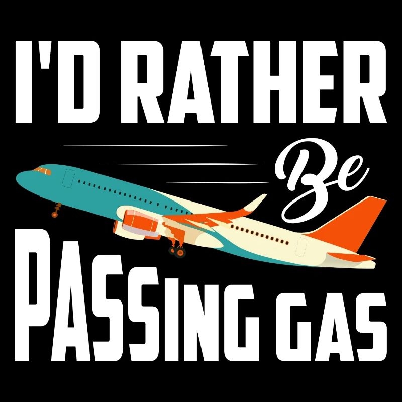 I'd Rather Be Passing Gas Aviation Pilot