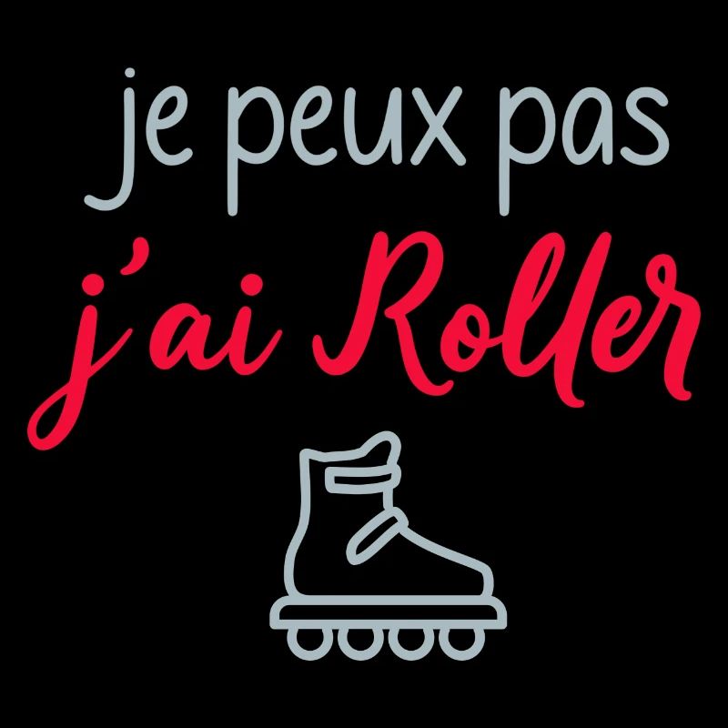 je peux pas j'ai Roller