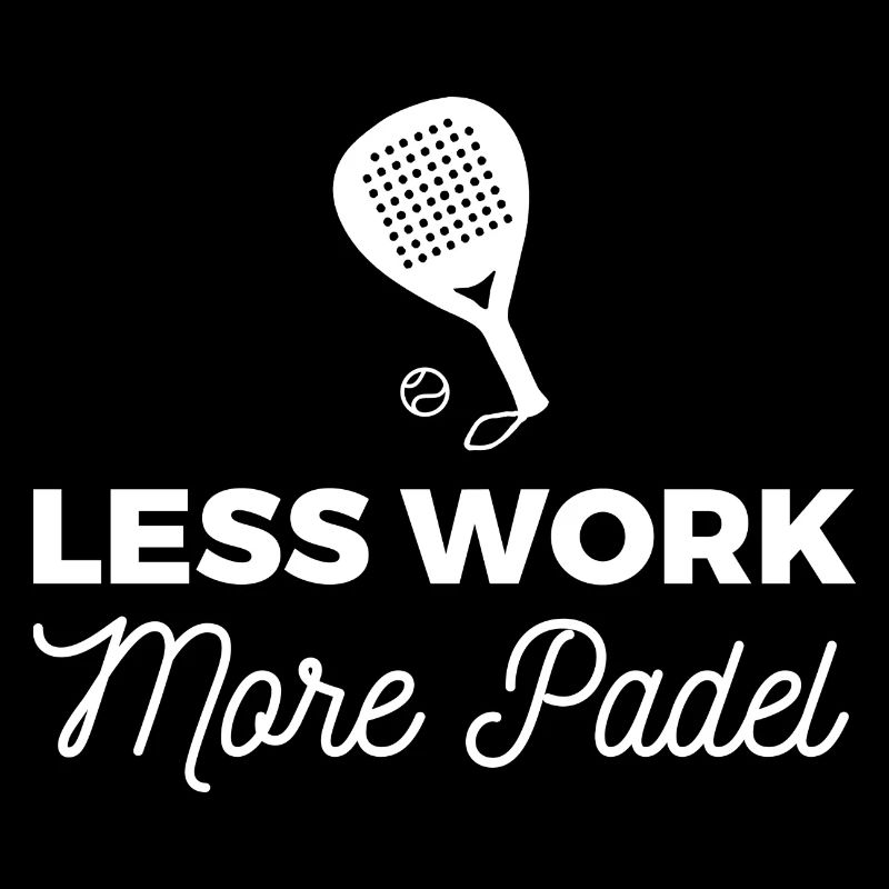 Less Work, more Padel