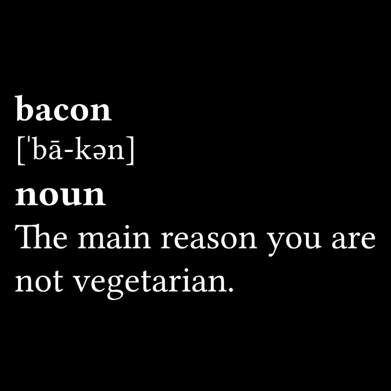 Zitate Bacon the Main Reason Weiß - Geschenkidee