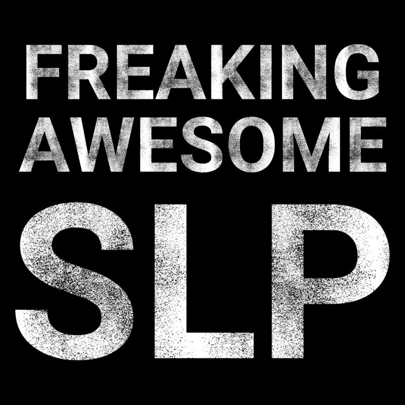 Freaking Awesome SLP