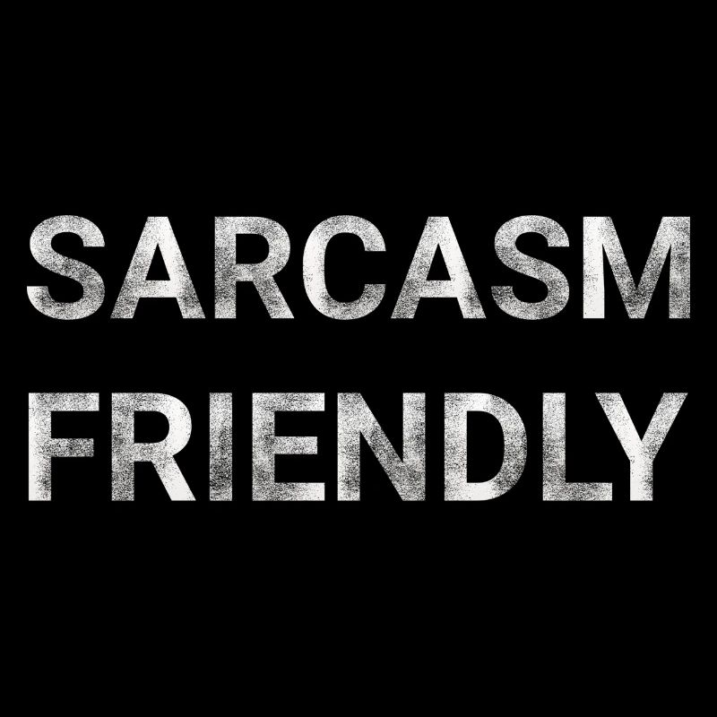 Sarcasm Friendly