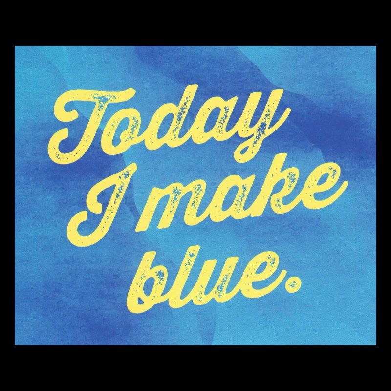 Today I make blue
