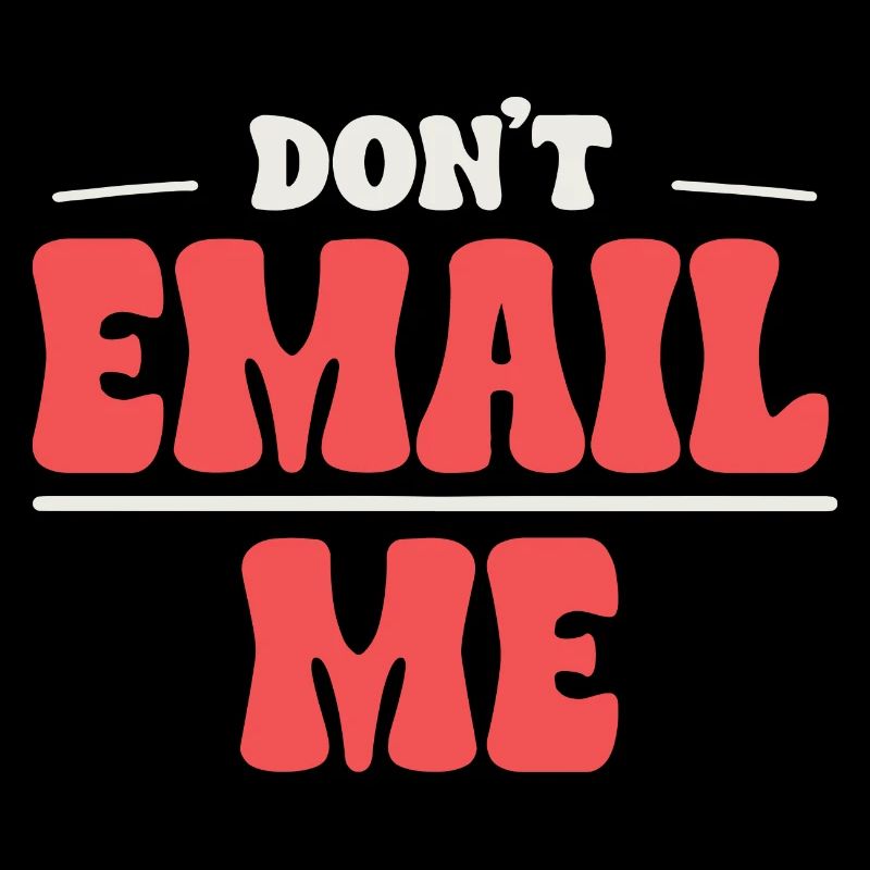 Don't Email Me - Humor in the Office