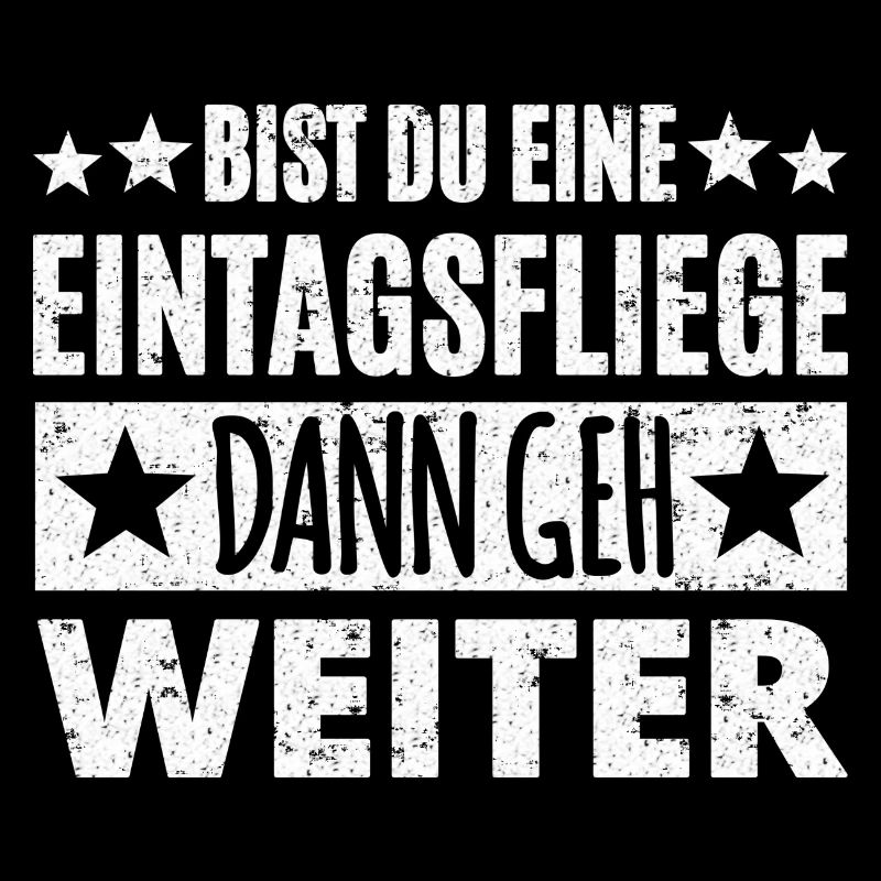 Spruch Eintagsfliege